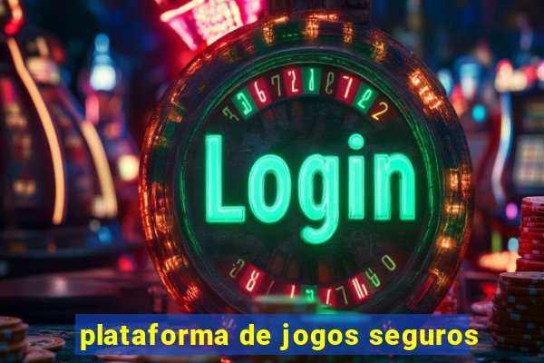 plataforma de jogos seguros